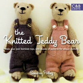 The Knitted Teddy Bear【電子書籍】[ Sandra Polley ]