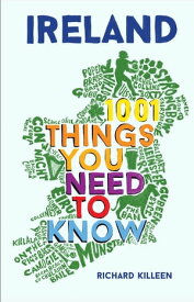 Ireland 1001 Things You Need to Know【電子書籍】[ Richard Killeen ]