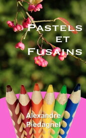 Pastels et Fusains【電子書籍】[ Alexandre Piedagnel ]