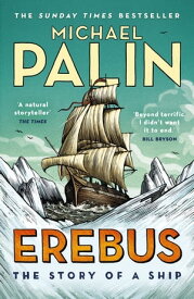 Erebus: The Story of a Ship【電子書籍】[ Michael Palin ]