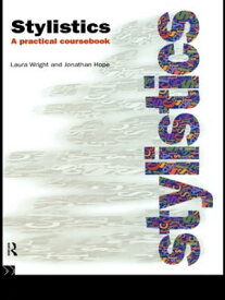 Stylistics A Practical Coursebook【電子書籍】[ Jonathan Hope ]