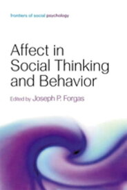 Affect in Social Thinking and Behavior【電子書籍】