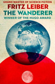 The Wanderer 【電子書籍】[ Fritz Leiber ]
