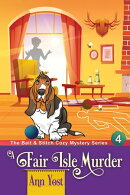 A Fair Isle Murder (The Bait & Stitch Cozy Mystery Series, Book 4)