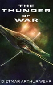 The Thunder of War 【電子書籍】[ Dietmar Wehr ]