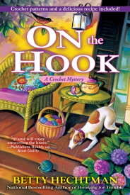 On the Hook A Crochet Mystery【電子書籍】[ Betty Hechtman ]
