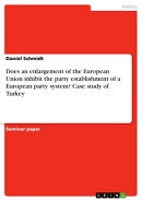 Does an enlargement of the European Union inhibit the party establishment of a European party system? Case s…