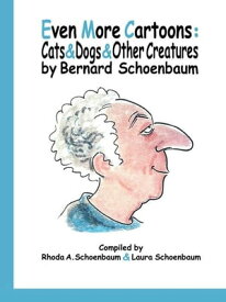 Even More Cartoons Cats & Dogs & Other Creatures【電子書籍】[ Bernard Schoenbaum ]