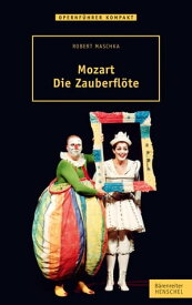 Mozart. Die Zauberfl?te【電子書籍】[ Robert Maschka ]