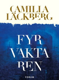 Fyrvaktaren【電子書籍】[ Camilla L?ckberg ]