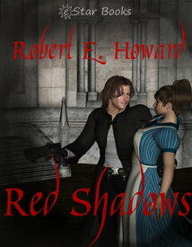 Red Shadows【電子書籍】[ Robert E. Howard ]