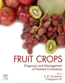 Fruit Crops Diagnosis and Management of Nutrient Constraints【電子書籍】