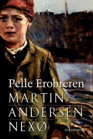 Pelle Erobreren【電子書籍】[ Martin Andersen Nex? ]