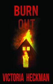 Burn Out【電子書籍】[ Victoria Heckman ]