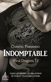 Indomptable Wind Dragons T.2【電子書籍】[ Chantal Fernando ]