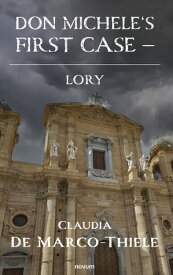 Don Michele's first case - Lory【電子書籍】[ Claudia De Marco-Thiele ]