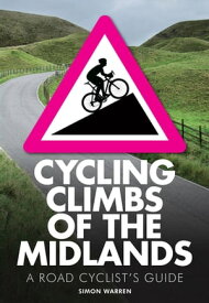 Cycling Climbs of the Midlands【電子書籍】[ Simon Warren ]