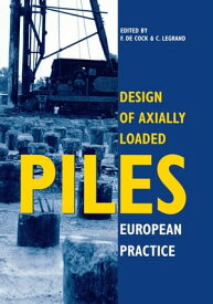 Design of Axially Loaded Piles - European Practice Proceedings of an ERTC-3 seminar, Brussels, 17-18 April 1997【電子書籍】