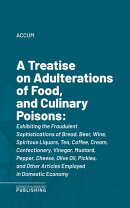 A Treatise on Adulterations of Food, and Culinary Poisons