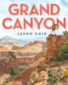 Grand Canyon (Caldecott Honor Book)【電子書籍】[ Jason Chin ]