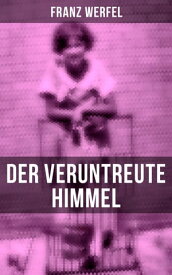 Der veruntreute Himmel【電子書籍】[ Franz Werfel ]