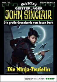 John Sinclair 1753 Die Ninja-Teufelin【電子書籍】[ Jason Dark ]