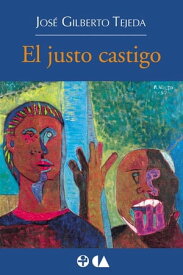 El justo castigo【電子書籍】[ Jos? Gilberto Tejeda ]