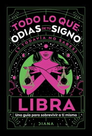 Libra: Todo lo que odias de tu signo y todav?a no sabes【電子書籍】[ Estudio PE S.A.C. ]