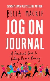 Jog on Journal: A Practical Guide to Getting Up and Running【電子書籍】[ Bella Mackie ]