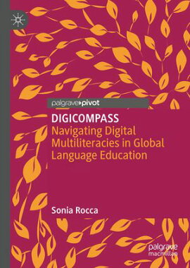 DIGICOMPASS Navigating Digital Multiliteracies in Global Language Education