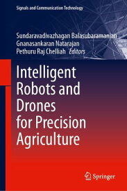 Intelligent Robots and Drones for Precision Agriculture【電子書籍】