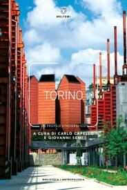 Torino Un profilo etnografico【電子書籍】[ AA. VV. ]