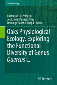 Oaks Physiological Ecology. Exploring the Functional Diversity of Genus Quercus L.【電子書籍】