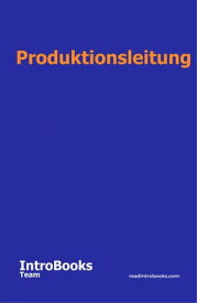 Produktionsleitung【電子書籍】[ IntroBooks Team ]