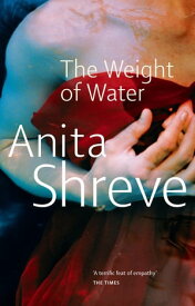 The Weight Of Water【電子書籍】[ Anita Shreve ]