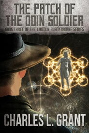 The Patch of the Odin Soldier 【電子書籍】[ Charles L. Grant ]