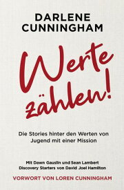 Werte z?hlen Die Stories hinter den Werten von Jugend mit einer Mission【電子書籍】[ Darlene Cunningham ]