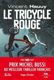 Le tricycle rouge - Prix Michel Bussi du meilleur thriller fran?ais【電子書籍】[ Vincent Hauuy ]