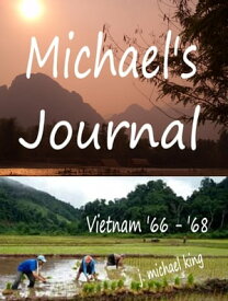 Michael's Journal - Vietnam【電子書籍】[ j michael king ]