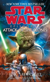 Attack of the Clones: Star Wars: Episode II【電子書籍】[ R.A. Salvatore ]