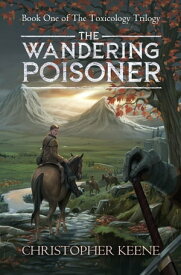 The Wandering Poisoner【電子書籍】[ Christopher Keene ]