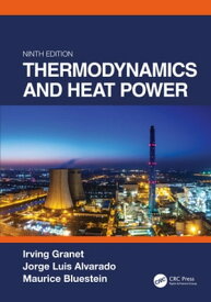 Thermodynamics and Heat Power, Ninth Edition【電子書籍】[ Irving Granet ]