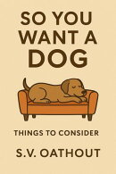 So You Want a Dog