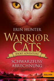 Warrior Cats - Short Adventure - Schwarzfu?' Abrechnung【電子書籍】[ Erin Hunter ]