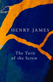 The Turn of the Screw【電子書籍】[ Henry James ]