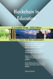 Blockchain In Education A Complete Guide - 2020 Edition【電子書籍】[ Gerardus Blokdyk ]