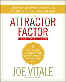 The Attractor Factor 5 Easy Steps for Creating Wealth (or Anything Else) From the Inside Out【電子書籍】[ Joe Vitale ]