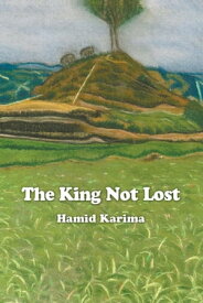 The King Not Lost【電子書籍】[ Hamid Karima ]