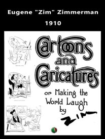 Cartoons and Caricatures, or, Making the world laugh【電子書籍】[ Eugene Zimmerman ]