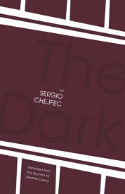 The Dark【電子書籍】[ Sergio Chejfec ]
